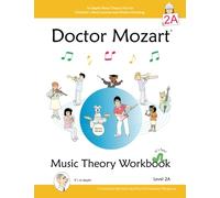 Doctor Mozart Music Theory Workbook Level 2A: In-Depth Piano Theory Fun for Children's Music Lessons and HomeSchooling - For Beginners Learning a ... for Children Learning a Musical Instrument