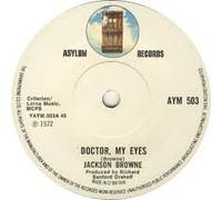 doctor my eyes / looking into you