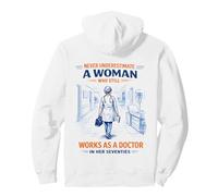 Doctor Never Underestimate A Woman in Her Seventies Pullover Hoodie