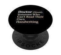 Doctor Noun Someone Who Cant Read Their Own Handwriting PopSockets Adhesive PopGrip