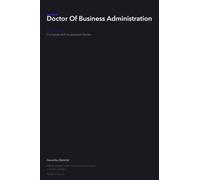Doctor Of Business Administration A Complete Guide