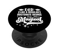 Doctor of Education EdD Degree Graduation Doctorate Humor PopSockets Adhesive PopGrip