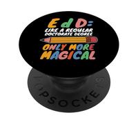 Doctor of Education EdD Degree Graduation Doctorate Humor PopSockets Adhesive PopGrip