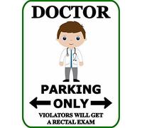 Doctor Parking Only Violators Will Get A Rectal Exam Funny Sign Indoor Outdoor Decoration Sign 8X12 Inch