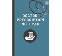 Doctor Prescription notepad: Prescription pad for doctors, customized for all medical practices/Prescription Notebook/Doctor's Journal/Doctor's ... 6×9 inches with 110 pages, gorgeous inside