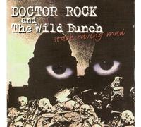 Doctor Rock & the Wild Bunch - Stark Raving Mad