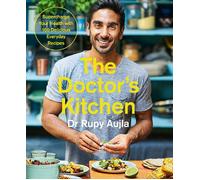 The Doctor's Kitchen: Supercharge your health with 100 delicious everyday recipes