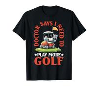 Doctor Says I Need to Play More Golf Therapy Athlete - T-Shirt