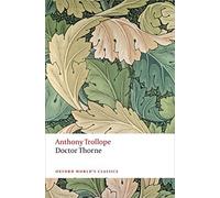 Doctor Thorne (Oxford World's Classics) Reprint edition by Trollope, Anthony (2014) Paperback