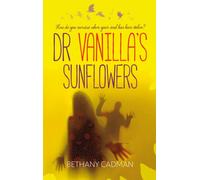 Doctor Vanilla's Sunflowers : How Do You Survive When Your Soul Has Been Stolen?