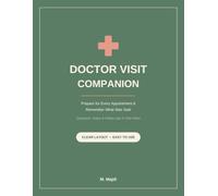 Doctor Visit Companion: Prepare for Every Appointment & Remember What Was Said (Simple Health & Care Trackers)
