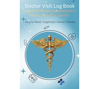 Doctor Visit Log Book: Large Print Medical Appointment & Health Tracker for Seniors