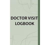 Doctor Visit Log Book: Personal Health Record & Medical Appointment Tracker | Organized Doctor Notes, Treatment Plans & Health Details