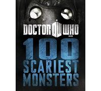 Doctor Who: 100 Scariest Monsters by Richards, Justin (2011) Hardcover