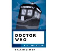 Doctor Who : A Cultural History