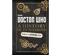 Doctor Who: A History of Humankind: The Doctor's Offical Guide