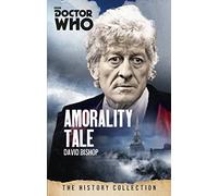 Doctor Who: Amorality Tale: The History Collection (DOCTOR WHO, 244)
