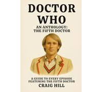 Doctor Who: An Anthology - The Fifth Doctor: 5 (Doctor Who (Deluxe Editions))