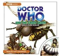 Doctor Who And The Green Death (Classic Novels): Written by Malcolm Hulke, 2008 Edition, (Unabridged) Publisher: BBC Physical Audio [Audio CD]