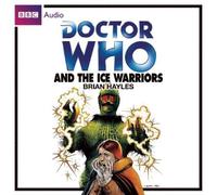 Doctor Who and the Ice Warriors (Classic Novels) by Hayles, Brian (2010) Audio CD