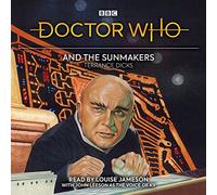 Doctor Who and the Sunmakers: 4th Doctor Novelisation (Unabridged edition)