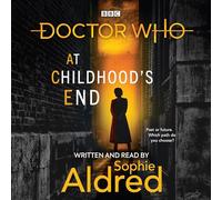 Doctor Who: At Childhood’s End: Thirteenth Doctor Novel