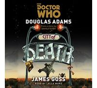 Doctor Who: City of Death: A 4th Doctor novelisation – Unabridged edition
