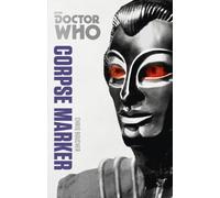 Doctor Who: Corpse Marker : The Monster Collection Edition