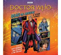 Doctor Who: Dead on Arrival & Other Stories – Doctor Who Audio Annual – BBC