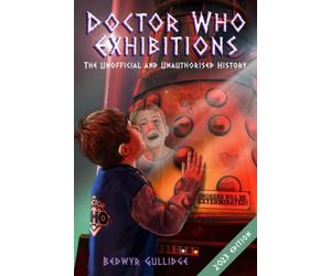 Doctor Who Exhibitions: The Unofficial and Unauthorised History