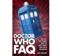 Doctor Who FAQ: All That's Left to Know About the Most Famous Time Lord in the Universe