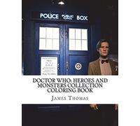 Doctor Who: Heroes and Monsters Collection Coloring Book