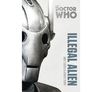Doctor Who: Illegal Alien: The Monster Collection Edition