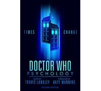 Doctor Who Psychology (2nd Edition): Times Change: 5 (Popular Culture Psychology, 5)