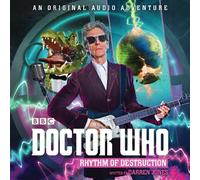 Doctor Who: Rhythm of Destruction : 12th Doctor Audio Original