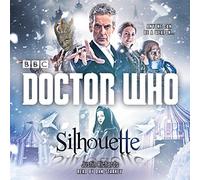 Doctor Who: Silhouette: A 12th Doctor Novel (Dr Who 12th Doctor): Written by Justin Richards, 2015 Edition, (Unabridged) Publisher: BBC Physical Audio [Audio CD]