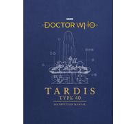 Doctor Who: TARDIS Type 40 Instruction Manual
