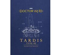 Doctor Who: TARDIS Type 40 Instruction Manual