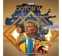 Doctor Who: The Flight of the Sun God: 6th Doctor Audio Original (Unabridged edition)