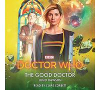 Doctor Who: The Good Doctor: 13th Doctor Novelisation