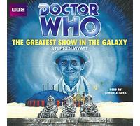 Doctor Who: The Greatest Show In The Galaxy (Dr Who) by Stephen Wyatt (2013-08-01)