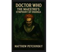 Doctor Who: The Maestro's Symphony of Endings