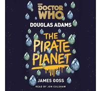 Doctor Who: The Pirate Planet – 4th Doctor Novelisation – Unabridged edition