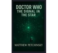 Doctor Who: The Signal in the Star (The Signal Cycle)