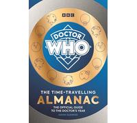 Doctor Who: The Time-Travelling Almanac: The Official Guide to the Doctor's Year