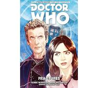 Doctor Who : The Twelfth Doctor Vol .2: The Twelfth Doctor Vol. 2: Fractures: v.2