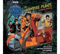 BBC – Doctor Who: The Vampire Plants & Other Stories – Doctor Who Audio Annual