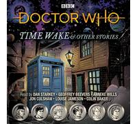 BBC – Doctor Who: Time Wake & Other Stories – Doctor Who Audio Annual – Unabridged edition
