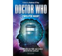 Doctor Who - Twelfth Night: Adventures in Time and Space with Peter Capaldi (Who Watching)