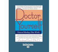 Doctor Yourself: Natural Healing That Works (EasyRead Large Edition) by Andrew Saul Ph.D. (Large Print, 29 Apr 2009) Paperback